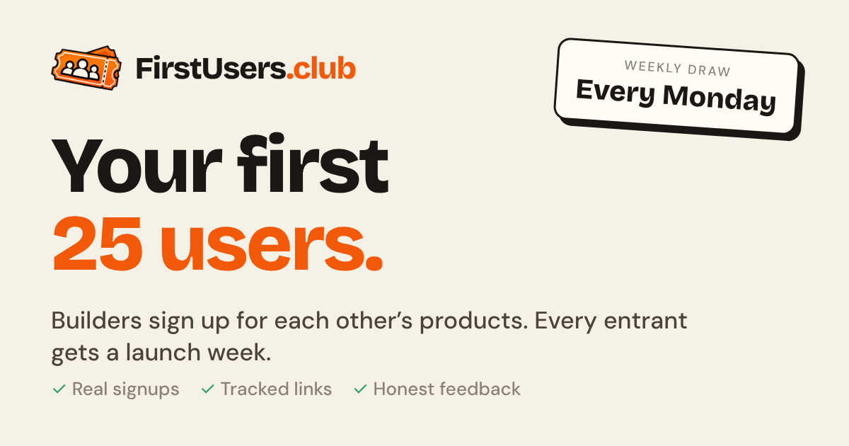 [FirstUsers.club] - Get your first 25 users, guaranteed